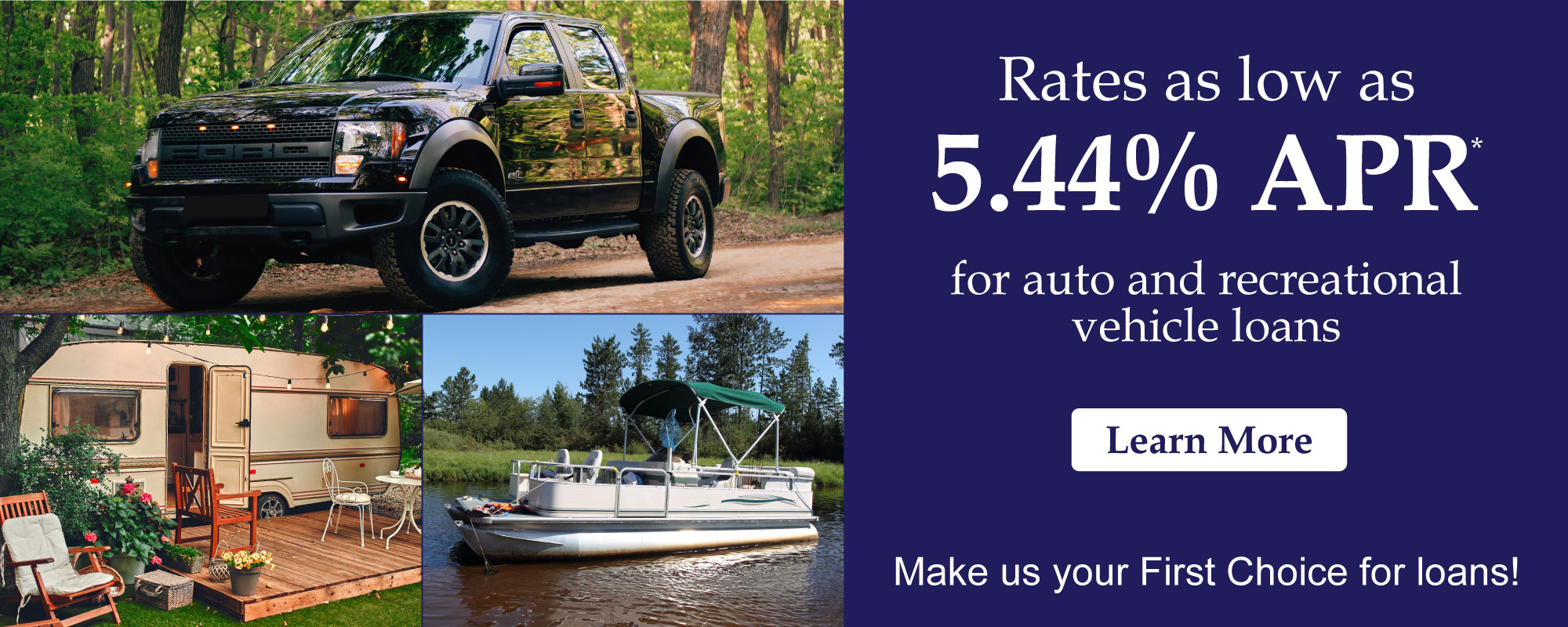 Rates as low as 5.44% APR on auto and recreational vehicle loans