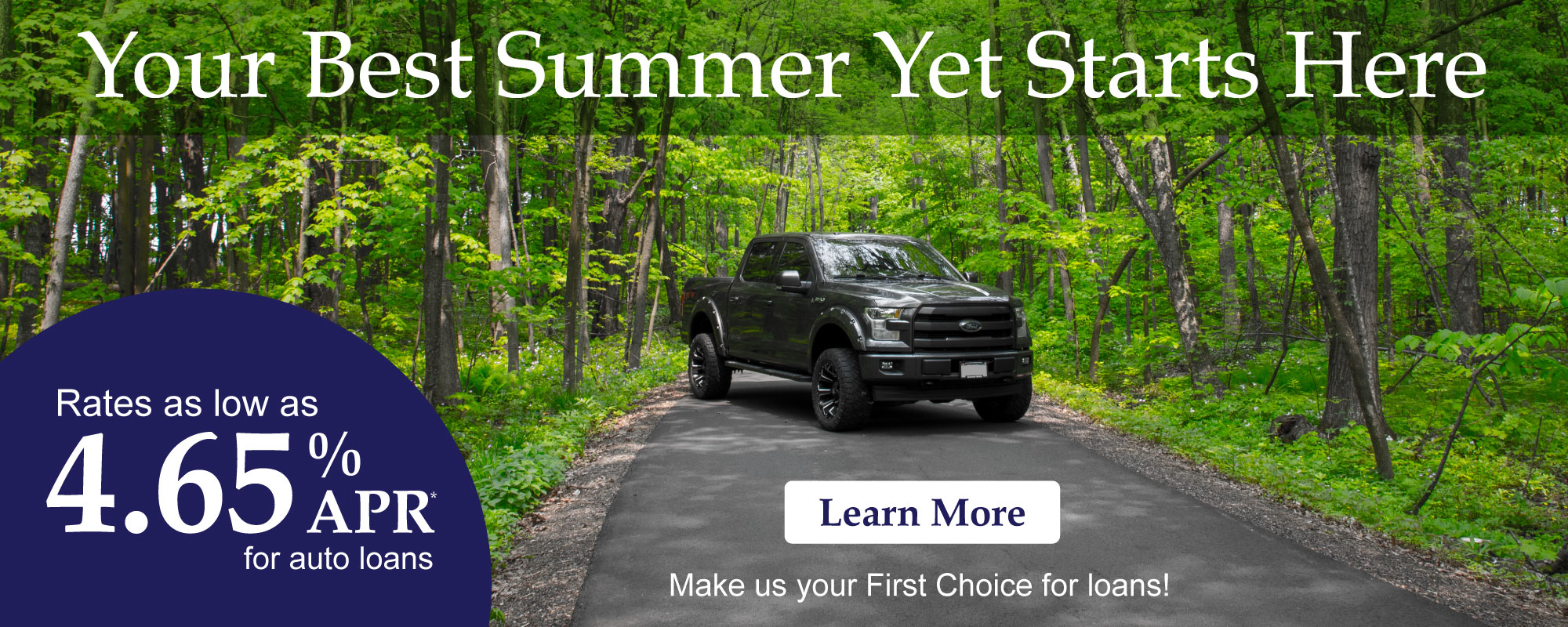 Your Best Summer Yet Starts Here with a rate as low as 4.65% APR*