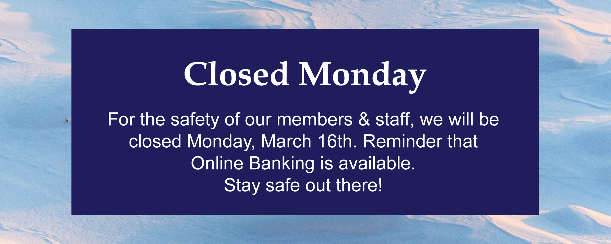 2026-03-snow-closure-WebBanner Snow closure for Monday March 16